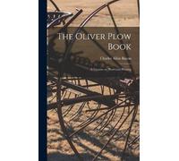 Charles Allen Bacon The Oliver Plow Book (Copertina rigida)