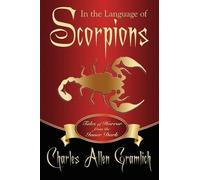 Charles Allen Gramlich In the Language of Scorpions (Tascabile)