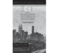 Charles Allers The Evolution of a Muslim Democrat (Copertina rigida)
