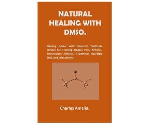 Charles Amelia Natural healing with DMSO. (Tascabile)