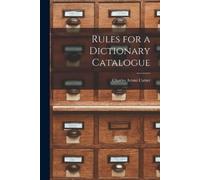 Charles Ammi Cutter Rules for a Dictionary Catalogue (Tascabile)