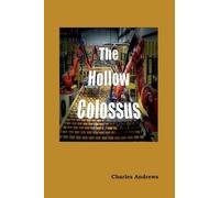 Charles Andrews The Hollow Colossus (Tascabile)