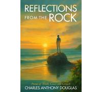 Charles Anthony Douglas Reflections From The Rock (Tascabile)