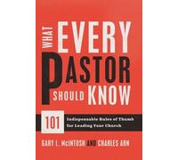 Charles Arn Gar What Every Pastor Should Know - 101 Indispensable Ru (Tascabile)