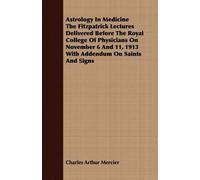 Charles Arthur Astrology In Medicine The Fitzpatrick Lectures Deliv (Tascabile)