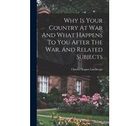 Charles August Why Is Your Country At War And What Happens T (Copertina rigida)