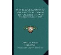 Charles August Why Is Your Country At War And What Happens To You A (Tascabile)