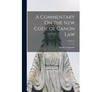 Charles Augusti A Commentary On the New Code of Canon Law; Vo (Copertina rigida)