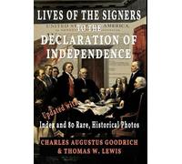 Charles Augustu Lives of the Signers to the Declaration of I (Copertina rigida)