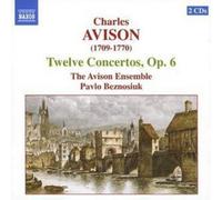 Charles Avison Twelve Concertos Op. 6 (Beznosiuk, Avison Ensemble) (CD) Album