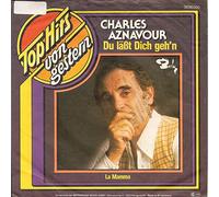 CHARLES AZNAVOUR - Du läßt dich geh`n /La Mamma (7" Vinyl Single)(1973)(Barclay 0036.020)