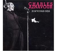 Charles Aznavour - Je M Voyais Deja [Hybird]