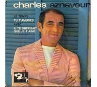 Charles Aznavour - Le Temps/Tu T'Amuses/Avec/Il Te Suffisait Que Je T'aime - 7" vinyl EP
