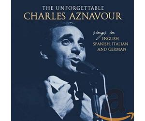 Charles Aznavour - Unforgettable: Sings In English Spanish Italian &