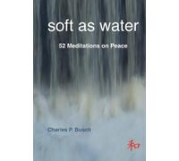 Charles B. Busch Soft as Water (Tascabile)