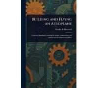 Charles B (Charles Brian) Hayw Building and Flying an Aeropl (Copertina rigida)