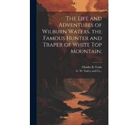 Charles B Coale The Life and Adventures of Wilburn Waters, th (Copertina rigida)