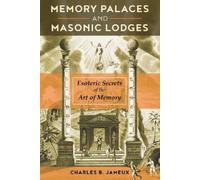 Charles B. Jameux Memory Palaces and Masonic Lodges (Tascabile)