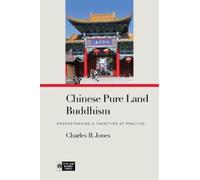 Charles B. Jones Chinese Pure Land Buddhism (Copertina rigida)