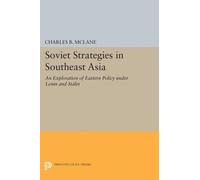 Charles B. McLane Soviet Strategies in Southeast Asia (Tascabile)