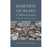 Charles B Puskas Hardness of Heart in Biblical Literature (Tascabile)