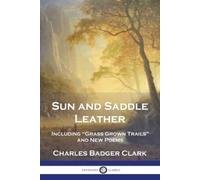 Charles Badger Clark Sun and Saddle Leather (Tascabile)
