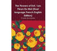 Charles Baudela The Flowers of Evil / Les Fleurs Du Mal (Dual langua (Tascabile)