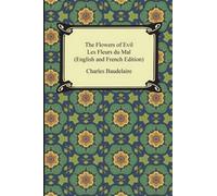 Charles Baudela The Flowers of Evil / Les Fleurs du Mal (English and (Tascabile)