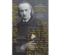 Charles Baudelaire Late Fragments (Tascabile)