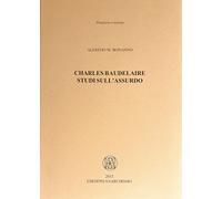 Charles Baudelaire. Studi sull'assurdo - Bonanno Alfredo M.