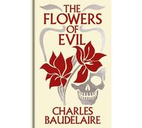 Charles Baudelaire The Flowers of Evil (Copertina rigida)