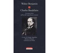 Charles Baudelaire. Un poeta lirico nell'età del capitalismo avanzato