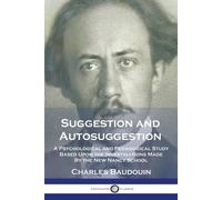 Charles Baudouin Suggestion and Autosuggestion (Tascabile)