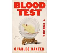 Charles Baxter Blood Test (Copertina rigida)