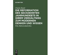 Charles Beard Die Reformation Des Sechzehnten Jahrhunderts in (Copertina rigida)