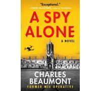 Charles Beaumont A Spy Alone (Tascabile) Oxford Spy Ring