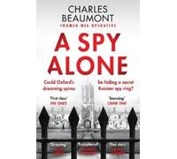 Charles Beaumont A Spy Alone (Tascabile) Oxford Spy Ring