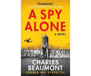 Charles Beaumont A Spy Alone (Tascabile) Oxford Spy Ring