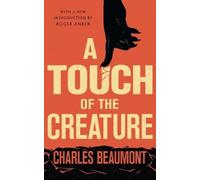 Charles Beaumont A Touch of the Creature (Tascabile)