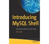 Charles Bell Introducing MySQL Shell (Tascabile)