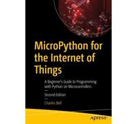 Charles Bell MicroPython for the Internet of Things (Tascabile)
