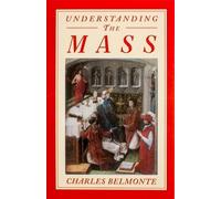Charles Belmonte Understanding the Mass (Tascabile)