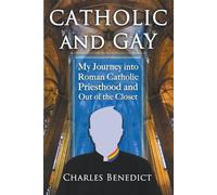 Charles Benedict Catholic and Gay (Tascabile)