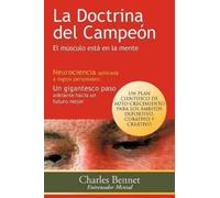 Charles Bennet La Doctrina del Campeon: El Musculo Esta En La Mente (Tascabile)