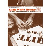 Charles Beteram Little White Wonder: The birth of the dutch bootleg (Tascabile)