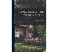 Charles Bettelheim China Shakes the World Again (Tascabile)