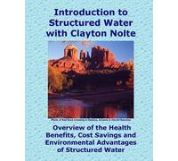 Charles Betterto Introduction to Structured Water with Clayton Nolt (Tascabile)