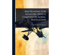 Charles Beverle Map Reading For Aviators, With A Chapter On Aerial N (Tascabile)