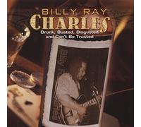 Charles, Billy Ray - Drunk Busted Disgusted & Can't