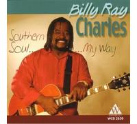 Charles Billy Ray - Southern Soul My Way